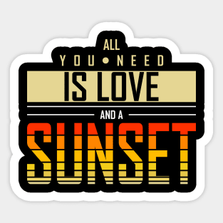 All You Need Is Love And Sunset Sticker